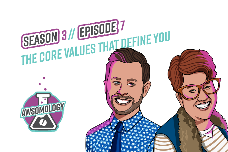 Awsomology Podcast: The Core Values That Define You