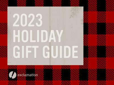 2023 Holiday Gift Guide Exclamation Services